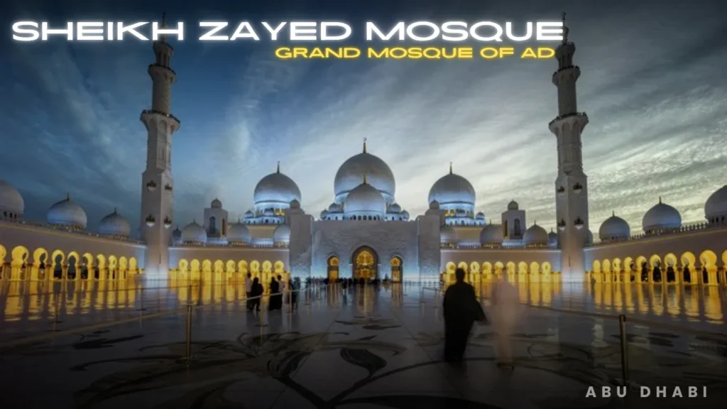 Sheikh Zayed Mosque - Abu Dhabi
